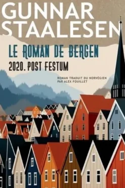Le roman de Bergen. 2020, Post Festum, Gunnar Staalesen