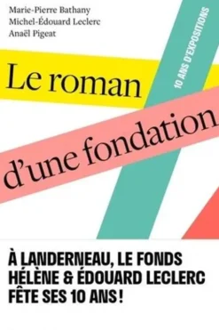 Le roman d'une fondation, Marie-Pierre Bathany