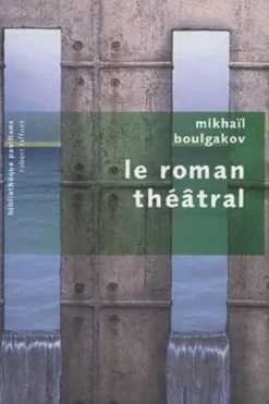 Le roman théâtral, Mikhaïl Boulgakov
