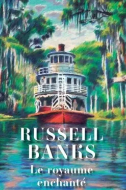 Le royaume enchanté, Russell Banks