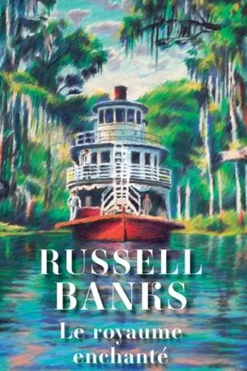 Le royaume enchanté, Russell Banks