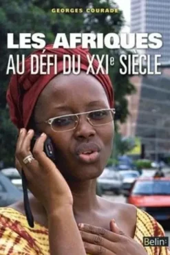 Les Afriques au défi du XXIe siècle. Géopolitiques subsahariennes, Georges Courade