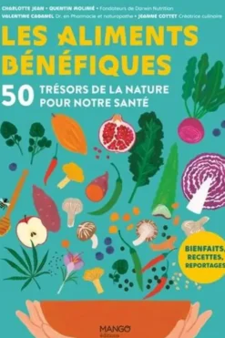 Les aliments bénéfiques. 50 trésors de la nature pour notre santé, Charlotte Jean