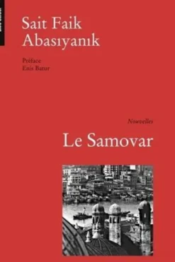Le Samovar, Sait Faik Abasiyanik