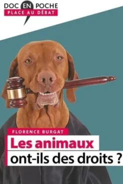 Les animaux ont-ils des droits ?, Florence Burgat