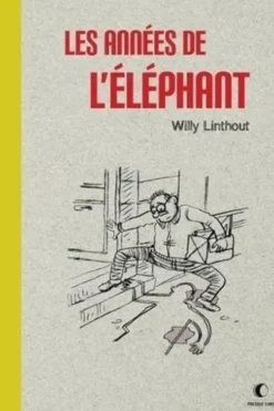 Les années de l'éléphant, Willy Linthout