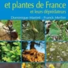 Les arbres et plantes de France et leurs déprédateurs, Dominique Martiré