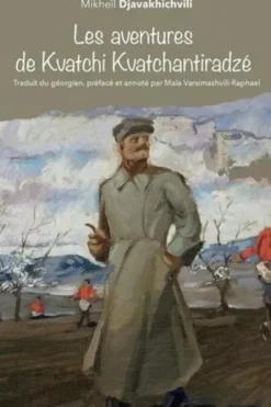 Les aventures de Kvatchi Kvatchantiradze, Mikheïl Djavakhichvili