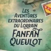 Les aventures extraordinaires du Lorrain Fanfan Queulot, Kévin Goeuriot