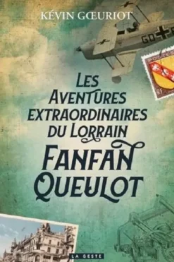 Les aventures extraordinaires du Lorrain Fanfan Queulot, Kévin Goeuriot