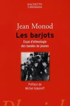 Les barjots. Essai d'ethnologie des bandes de jeunes, Jean Monod
