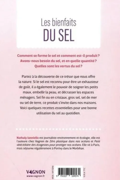 Les bienfaits du sel. Découvrir et utiliser un produit naturel. Soins, beauté, entretien, cuisine, Nathaly Ianniello