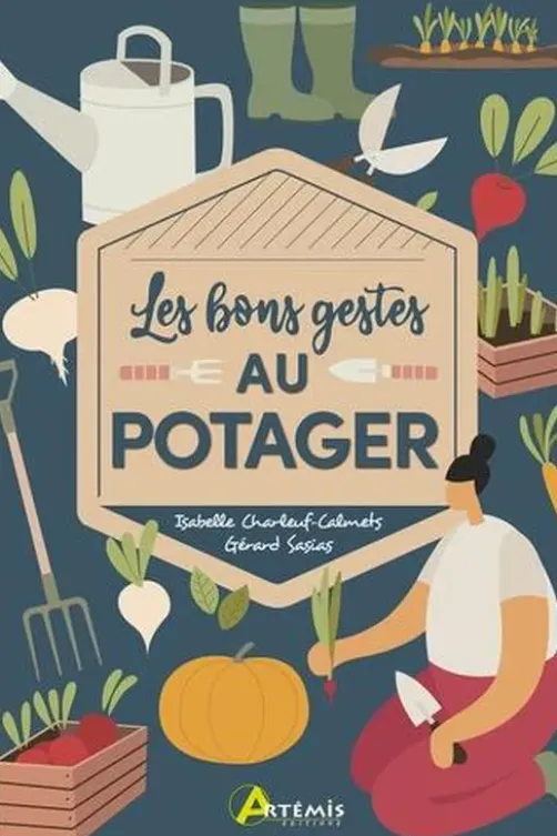 Les bons gestes au potager. Associations, compost & Cie, Gérard Sasias