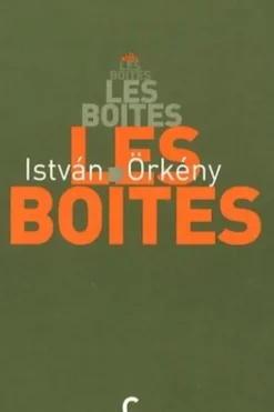 Les boîtes, Istvan Orkény