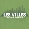 Les Cahiers de l'IAU Ile-de-France N° 176 : Les villes changent le monde, Sophie Mariotte