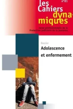 Les Cahiers dynamiques N° 81 2022/3 : Adolescence et enfermement, Frédéric Phaure