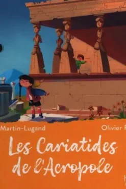 Les cariatides de l'Acropole, Agnès Martin-Lugand