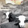Les carnets d'une alpagiste. Tome 1, Alpages, terres de l'été, Michelle Chatelain
