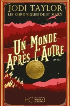 Les chroniques de St Mary Tome 1 : Un monde après l'autre, Jodi Taylor