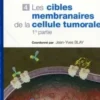 Les cibles membranaires de la cellule tumorale 1e partie. Avec 1 CD-ROM, Jean-Yves Blay