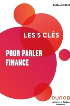 Les 5 clés pour parler finance, Pascal Gilquin