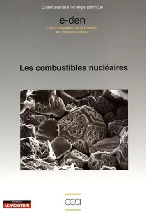 Les combustibles nucléaires, CEA
