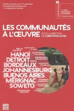 Les communautés à l'oeuvre. Edition bilingue français-anglais, Christophe Hutin
