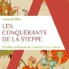 Les conquérants de la steppe. D'Attila au Khanat de Crimée Ve-XVIIIe siècle, Arnaud Blin