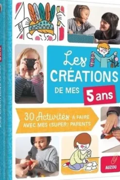 Les créations de mes 5 ans. 30 activités à faire avec mes (super) parents, Camille Berta
