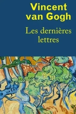 Les dernières lettres, Vincent Van Gogh