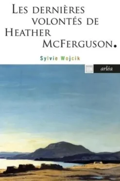 Les dernières volontés de Heather McFerguson, Sylvie Wojcik