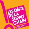 Les défis de la supply chain. Logistique et achat, le renouveau ?, Jean-Michel Huet