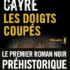 Les doigts coupés, Hannelore Cayre