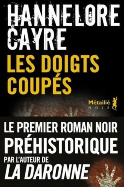 Les doigts coupés, Hannelore Cayre