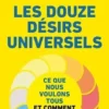 Les douze désirs universels. Ce que nous voulons tous et comment l'obtenir, Charlotte Fox Weber