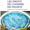 Les droits de l'homme en France. Regards portés par les instances internationales - Rapport 2017-2021, Cncdh