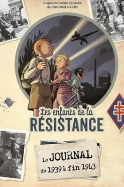 Les enfants de la Résistance : Les enfants de la Résistance. Le journal de 1939 à fin 1943, Laurent Avezou