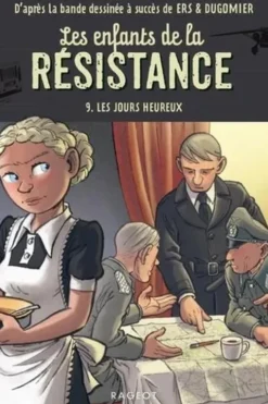 Les enfants de la Résistance Tome 9 : Les jours heureux, Cécile Jugla