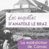 Les enquêtes d'Anatole Le Braz Tome 3 : La malédiction de Carnac, Gérard Lefondeur