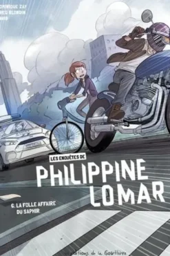 Les enquêtes de Philippine Lomar Tome 6 : La folle affaire du saphir, Dominique Zay
