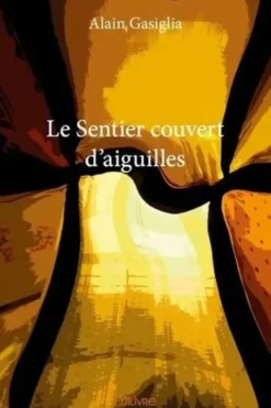 Le sentier couvert d'aiguilles, Alain Gasiglia