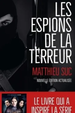 Les espions de la terreur. Edition actualisée, Matthieu Suc