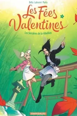 Les Fées Valentines Tome 5 : Les sorcières de la rébellion, BeKa