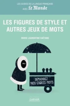 Les figures de style et autres jeux de mots, Marie-Laurentine Caëtano