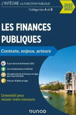 Les finances publiques. Contexte, enjeux, acteurs - Catégories A et B, Edition 2022-2023, Philippe Boucheix