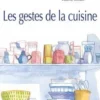 Les gestes de la cuisine, Amandine Marembert