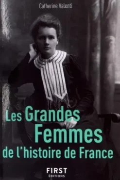 Les Grandes Femmes de l'histoire de France. 2e édition, Catherine Valenti