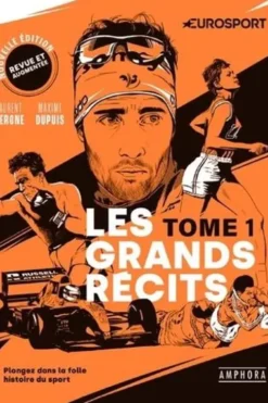 Les grands récits. Tome 1, Plongez dans la folle histoire du sport, Edition revue et augmentée, Laurent Vergne