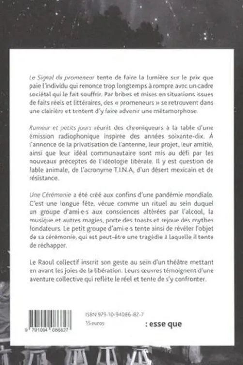 Le signal du promeneur suivi de Rumeur et petits jours suivi de Une cérémonie, Raoul Collectif