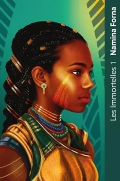 Les Immortelles Tome 1 : Les guerrières au sang doré, Namina Forna